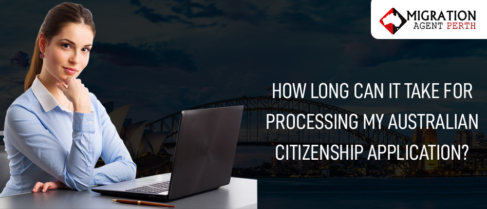 How Long Can It Take To Process My Australian Citizenship Application?