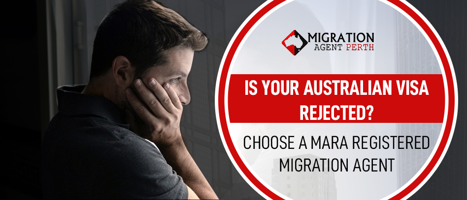 Is Your Australian Visa Rejected? Choose a MARA Registered Migration Agent