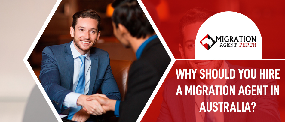 Why Should You Hire A Migration Agent In Australia