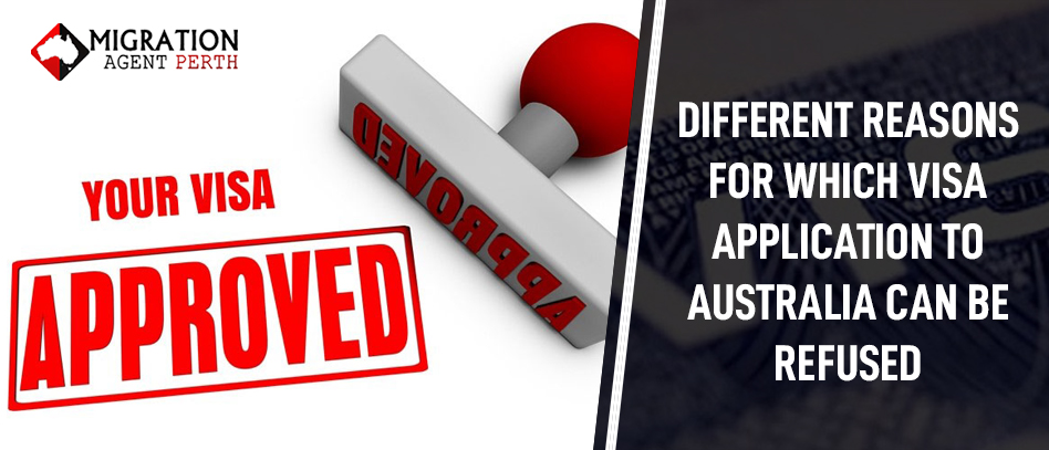 Different Reasons for Which Visa Application In Australia Can Be Refused
