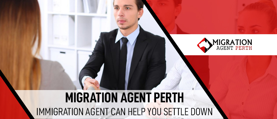Migration Agent Perth: Immigration Agent can help you settle down