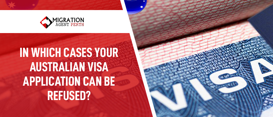 In Which Cases your Australian Visa Application can be Refused?