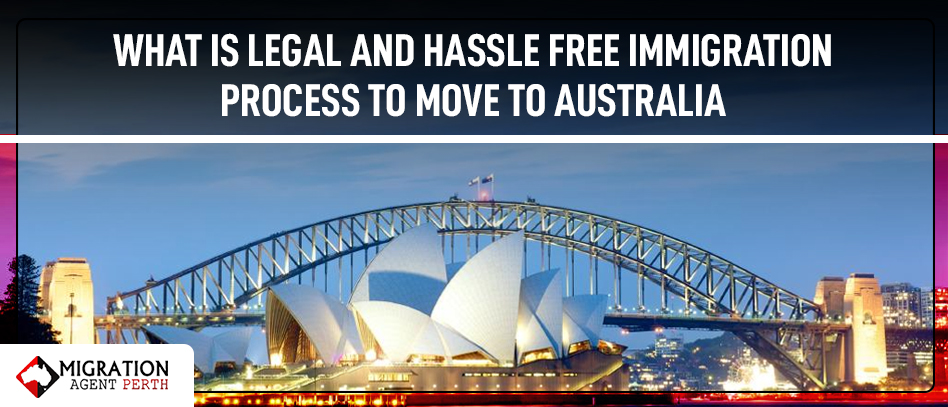What is Legal and Hassle free immigration process to move to Australia