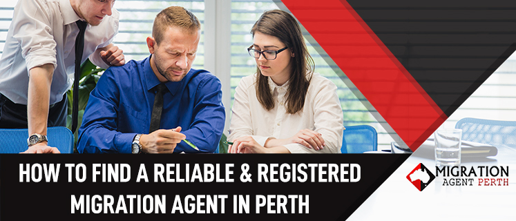 How to Find a Reliable & Registered Migration Agent in Perth