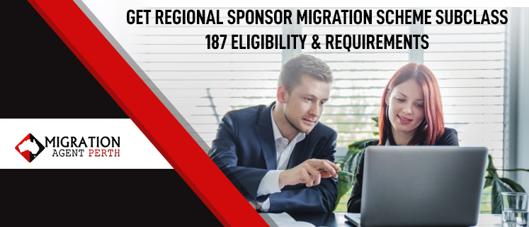 Get Regional Sponsored Migration Scheme   Visa Subclass 187 Eligibility & Requirements