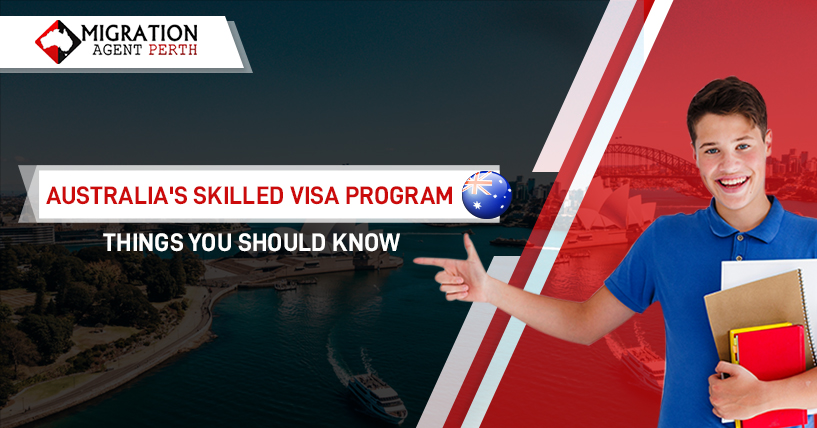 Australia’s Skilled Visa Program – Things You Should Know
