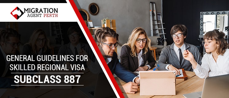 General Guidelines For Skilled Regional Visa Subclass 887