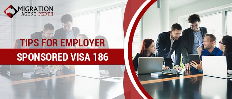Top Tips for Employer Sponsored Visa 186