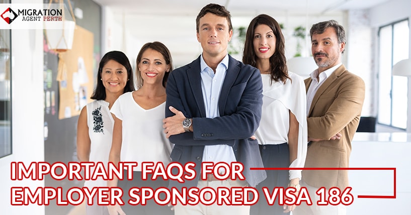 Important FAQs For Employer Nomination Subclass 186 Visa