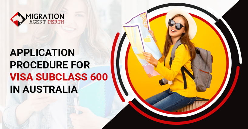 What Is The Application Procedure Of The Visitor Visa Subclass 600 In Australia?