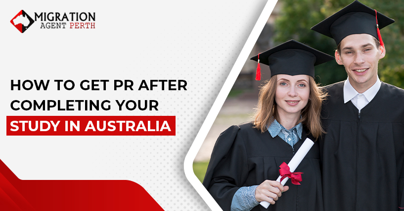 How To Get PR After Completing Your Study In Australia?