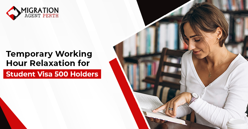 Temporary Working Hour Relaxation For Student Visa 500 Holders