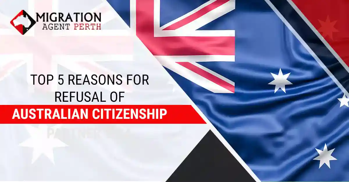 Top 5 Reasons For Refusal Of Australian Citizenship