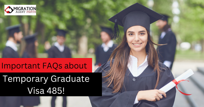 Important FAQs about Temporary Graduate Visa 485