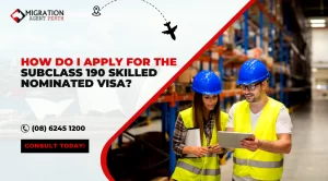 How Do I Apply For The Subclass 190 Skilled Nominated Visa?