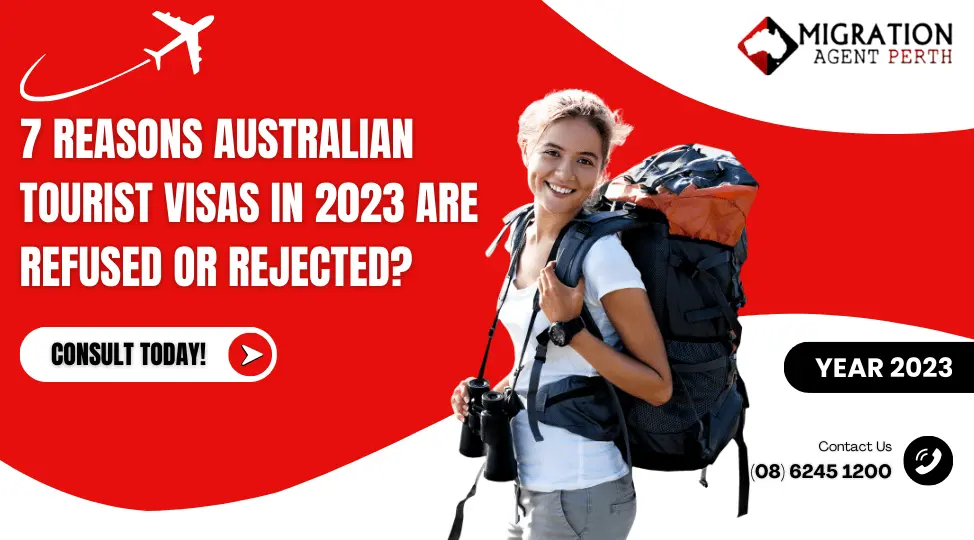 7 Reasons Australian Tourist Visas In 2023 Are Refused Or Rejected?