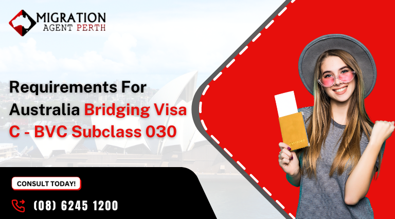 Requirements For Australia Bridging Visa C – BVC Subclass 030