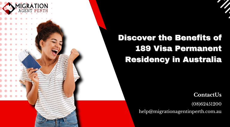 Discover The Benefits Of 189 Visa Permanent Residency In Australia
