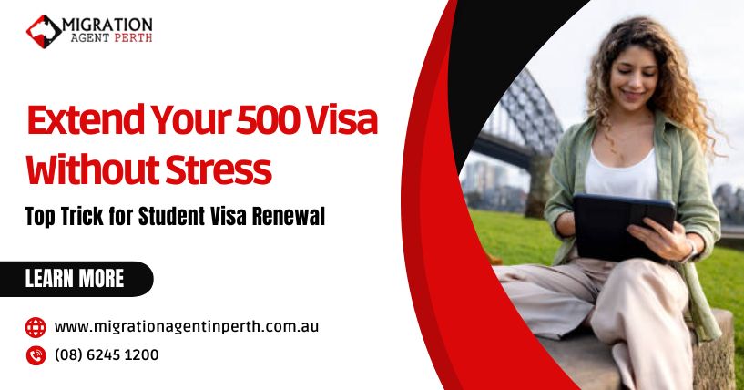 Extend Your 500 Visa Without Stress: Top Trick for Student Visa renewal