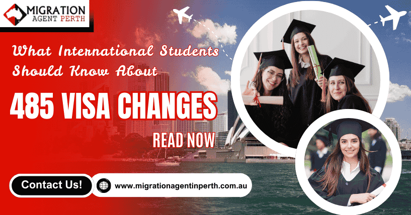 What International Students Should Know About 485 Visa Changes