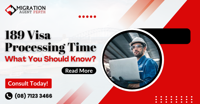 189 Visa Processing Time: What You Should Know in 2025?