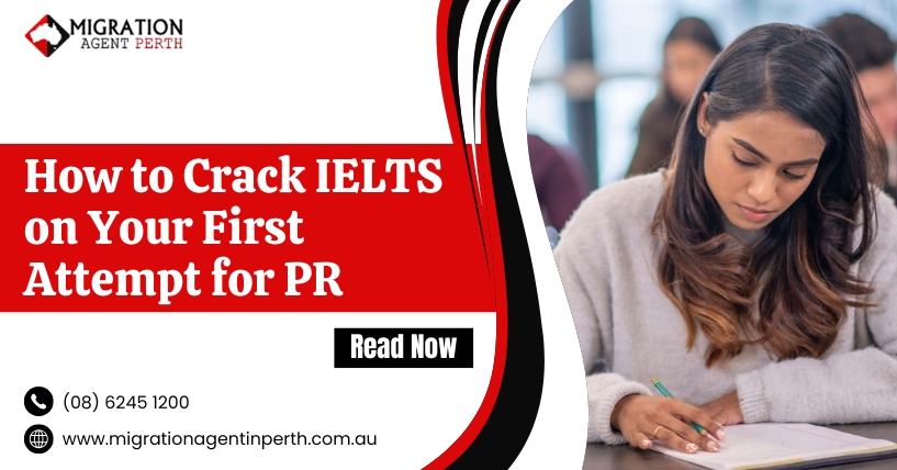 How to Crack IELTS on Your First Attempt for PR in 2025?