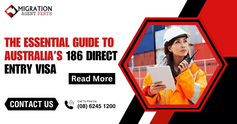 The Essential Guide To Australia’s 186 Direct Entry Visa