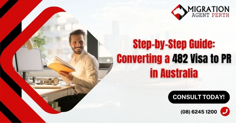 Step-by-Step Guide: Converting 482 Visa to PR in Australia