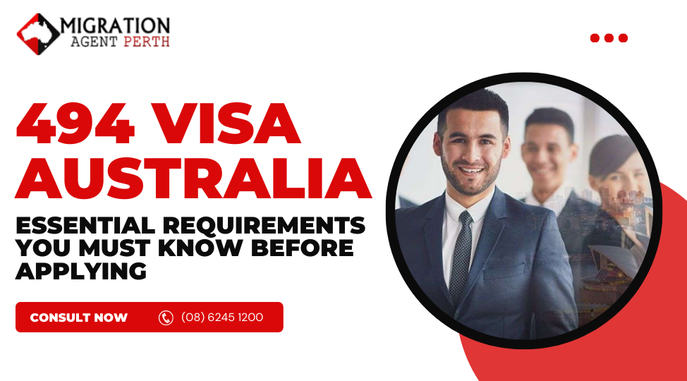 494 Visa Australia: Essential Requirements You Must Know Before Applying